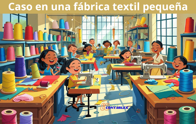 Caso en una fábrica textil pequeña Caso en una fábrica textil pequeña - Sistema de Costos Variables