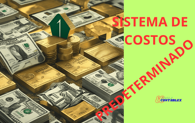 Sistema de Costos predeterminados Sistema de Costos Predeterminados